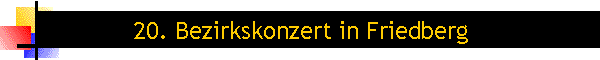 20. Bezirkskonzert in Friedberg