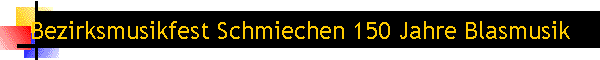Bezirksmusikfest Schmiechen 150 Jahre Blasmusik