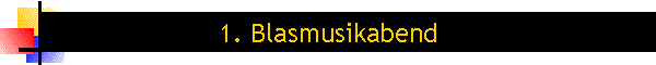 1. Blasmusikabend
